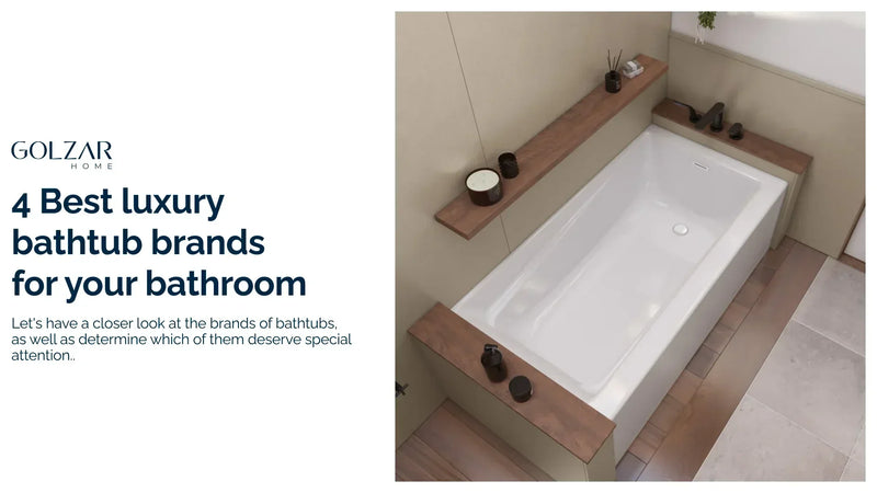 4 Best luxury bathtub brands for your bathroom