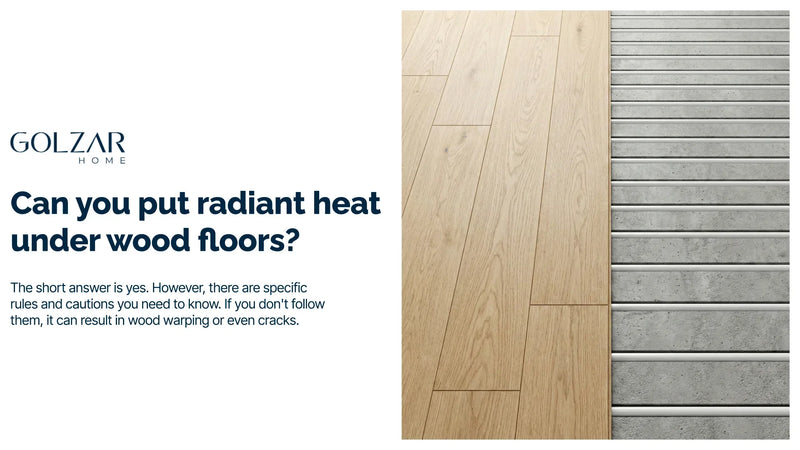 Can you put radiant heat under wood floors?