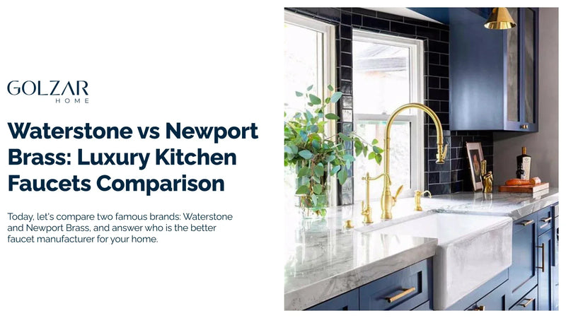 Waterstone vs Newport Brass: Luxury Kitchen Faucets Comparison
